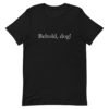Behold, dog! Elden Ring - Short-sleeve unisex t-shirt