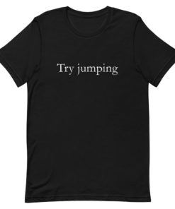 Try Jumping Elden Ring - Short-sleeve unisex t-shirt